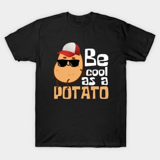 Be Cool As A Potato Funny T-Shirt